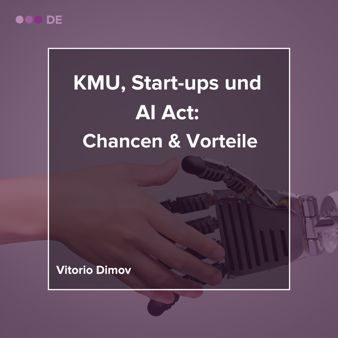Eine menschliche Hand schüttelt die Hand eines Roboters. Im Vordergrund steht der Titel "KMU, Start-ups und AI Act: Chancen & Vorteile" vom Autor "Vitorio Dimov"
